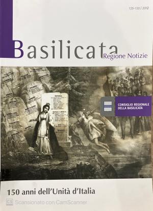 BASILICATA REGIONE NOTIZIE - 150 anni dell' Unita d'Italia 129-130_2012